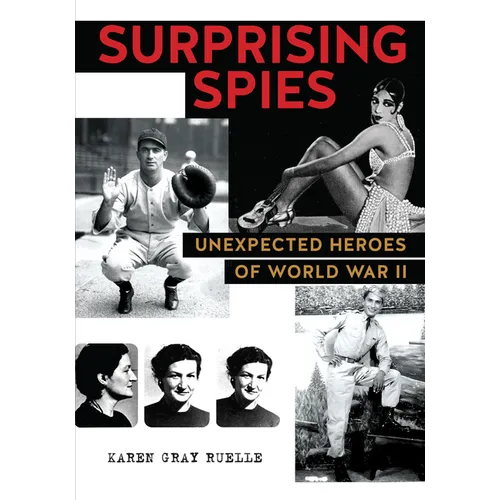 Surprising Spies: Unexpected Heroes of World War II - Hardcover