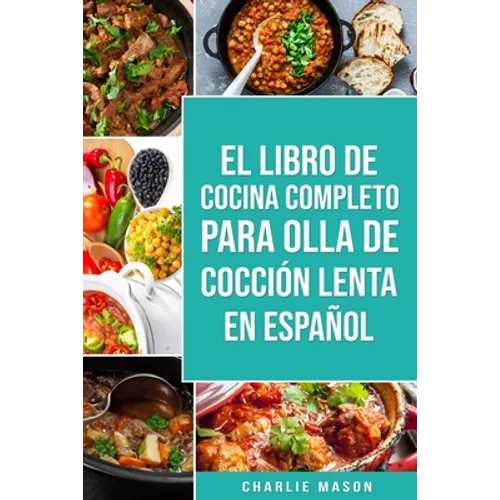 El Libro De Cocina Completo Para Olla de Cocción Lenta En Español - Paperback