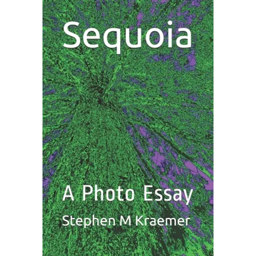 Sequoia: A Photo Essay - Paperback