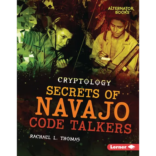 Secrets of Navajo Code Talkers - Library Binding