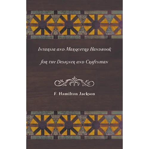 Intarsia and Marquetry - Handbook for the Designer and Craftsman - Paperback
