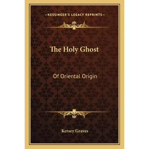 The Holy Ghost: Of Oriental Origin - Paperback
