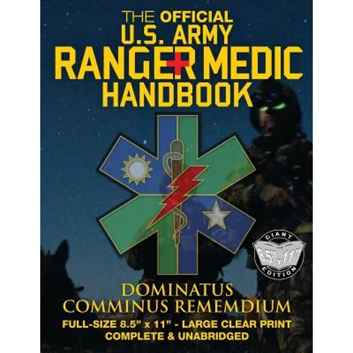 The Official US Army Ranger Medic Handbook - Full Size Edition: Master Close Combat Medicine! Giant 8.5" x 11" Size - Large, Clear Print - Complete & - Paperback