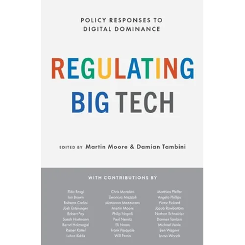 Regulating Big Tech: Policy Responses to Digital Dominance - Paperback
