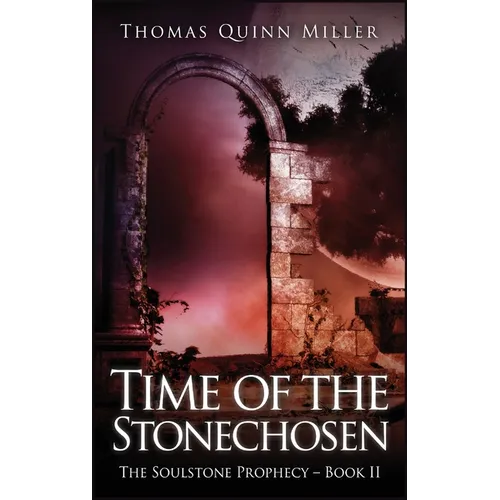 Time of the Stonechosen - Hardcover