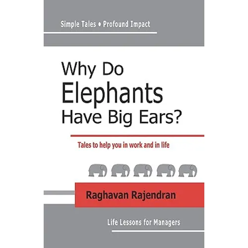 Why Do Elephants Have Big Ears?: Tales To Help You In Work And In Life - Paperback