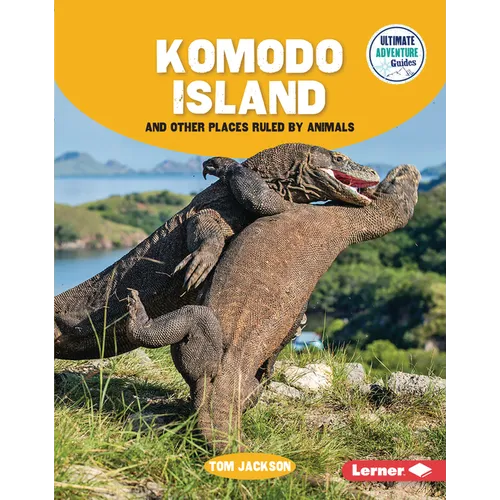 Komodo Island and Other Places Ruled by Animals - Library Binding
