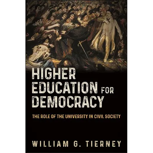Higher Education for Democracy: The Role of the University in Civil Society - Hardcover