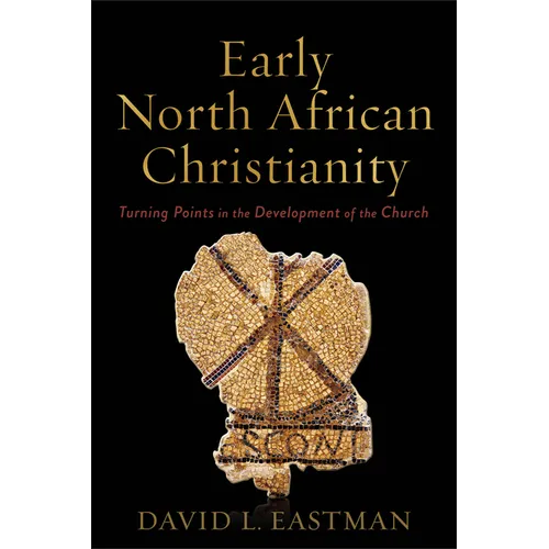 Early North African Christianity: Turning Points in the Development of the Church - Paperback