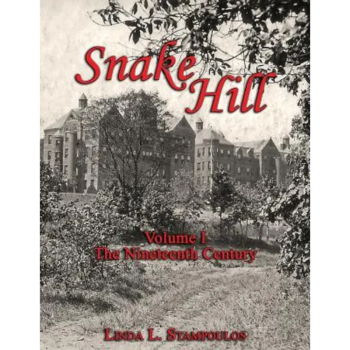 Snake Hill Volume I: The Nineteenth Century - Paperback