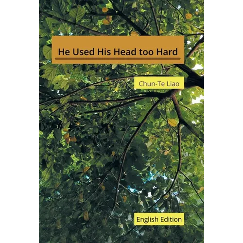 He Used His Head too Hard: English Edition - Hardcover