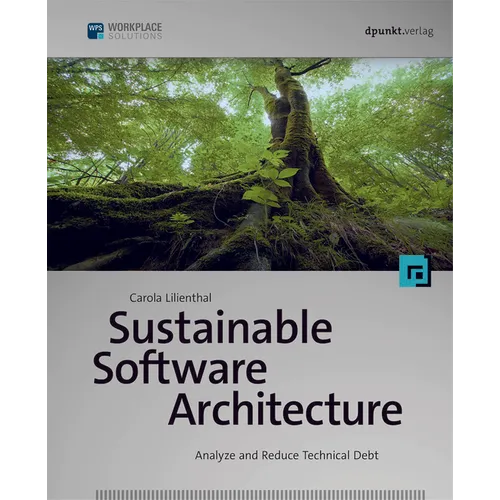 Sustainable Software Architecture: Analyze and Reduce Technical Debt - Paperback