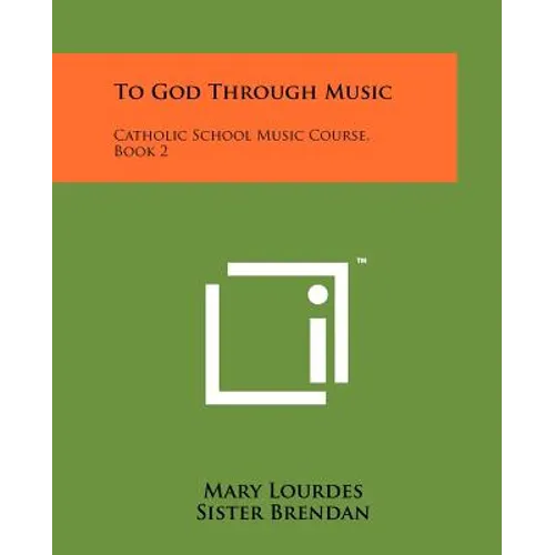 To God Through Music: Catholic School Music Course, Book 2 - Paperback