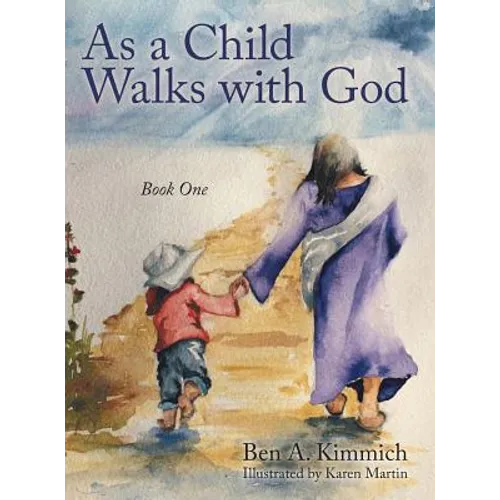 As a Child Walks with God: Book One - Hardcover