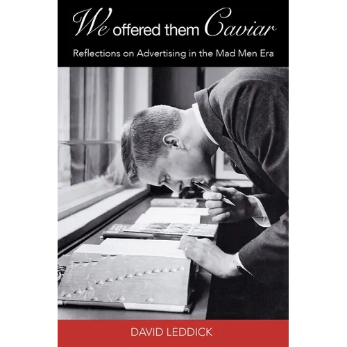 We Offered Them Caviar: Reflections on Advertising in the 'Mad Men' Era - Paperback