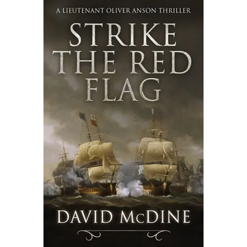 Strike the Red Flag: Thrilling naval warfare with Lieutenant Oliver Anson - Paperback