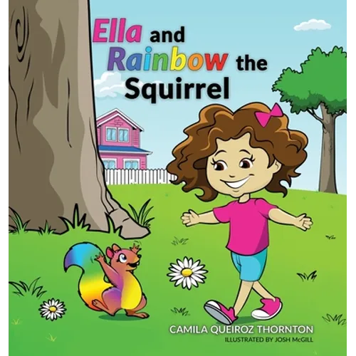Ella and Rainbow the Squirrel - Hardcover