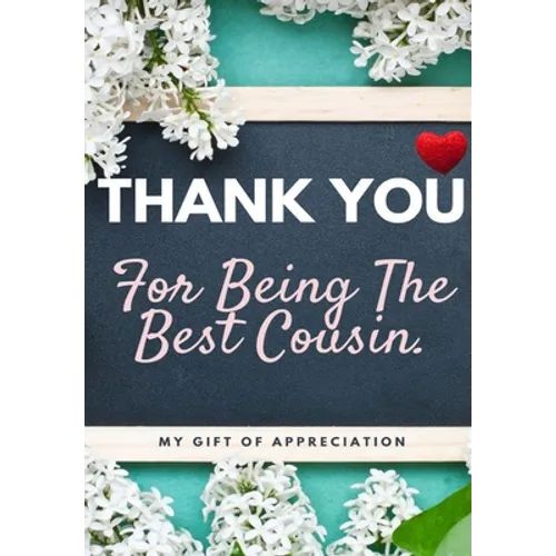 Thank You For Being The Best Cousin: My Gift Of Appreciation: Full Color Gift Book Prompted Questions 6.61 x 9.61 inch - Paperback
