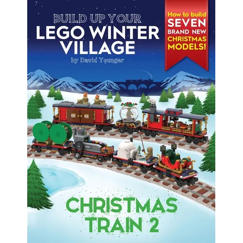 Build Up Your LEGO Winter Village: Christmas Train 2 - Paperback