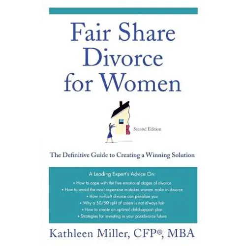 Fair Share Divorce for Women: The Definitive Guide to Creating a Winning Solution - Paperback