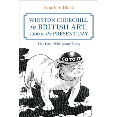 Winston Churchill in British Art, 1900 to the Present Day: The Titan With Many Faces - Paperback