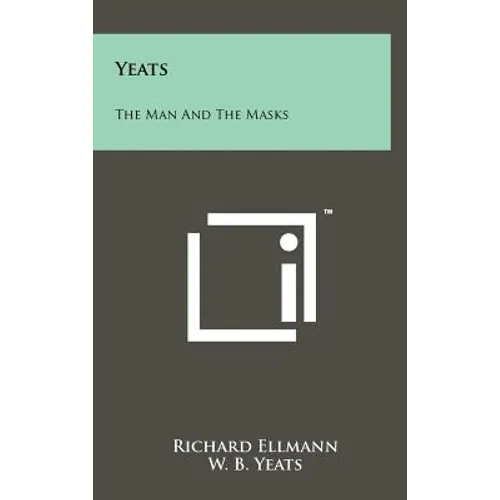 Yeats: The Man And The Masks - Hardcover