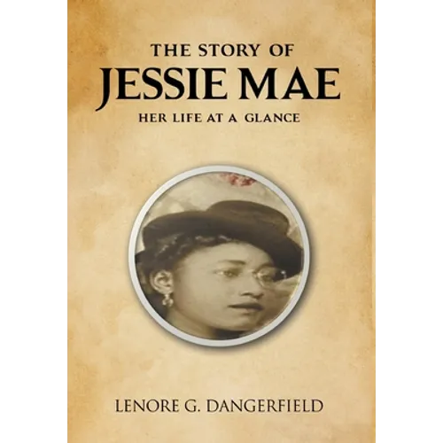 The Story Of Jesse Mae: Her Life at a Glance - Hardcover