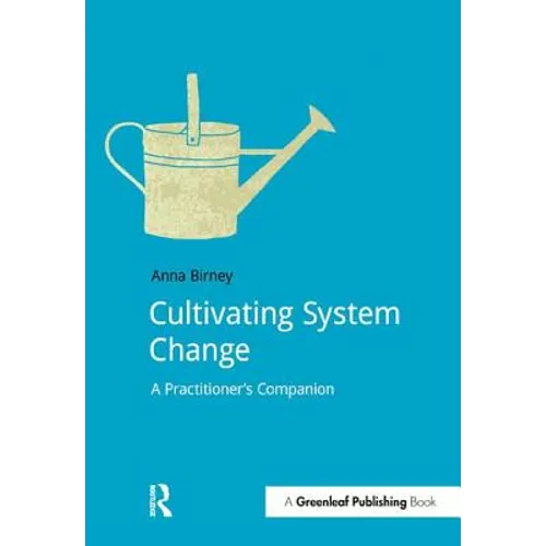 Cultivating System Change: A Practitioner's Companion - Paperback