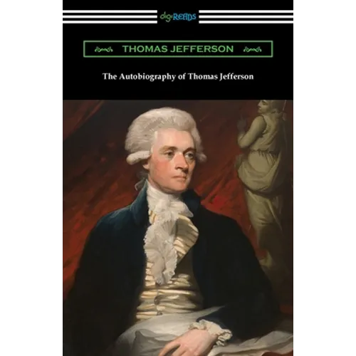 The Autobiography of Thomas Jefferson - Paperback