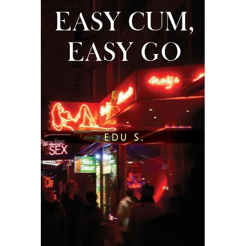 Easy Cum, Easy Go - Paperback