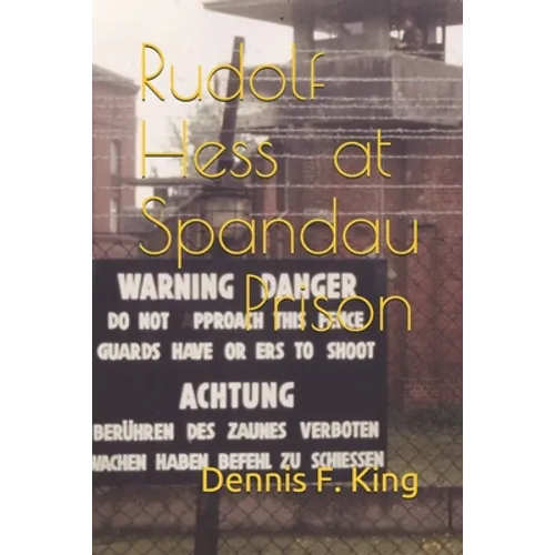 Rudolf Hess at Spandau Prison - Paperback