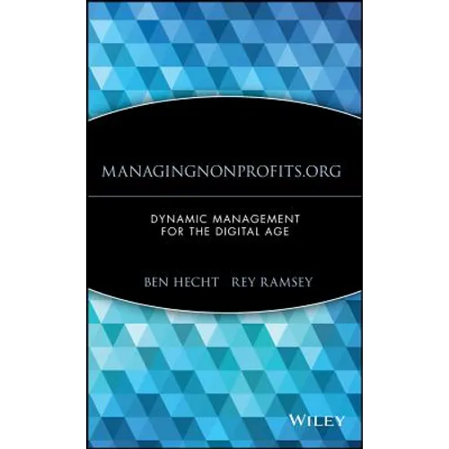 Managingnonprofits.Org: Dynamic Management for the Digital Age - Hardcover