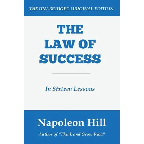The Law of Success: In Sixteen Lessons - Paperback