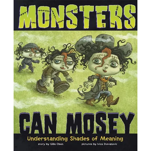Monsters Can Mosey: Understanding Shades of Meaning - Paperback