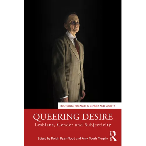Queering Desire: Lesbians, Gender and Subjectivity - Paperback