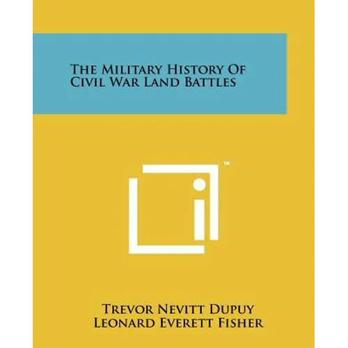 The Military History Of Civil War Land Battles - Paperback