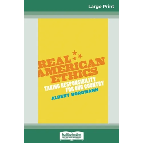 Real American Ethics: Taking Responsibility for Our Country (16pt Large Print Edition) - Paperback