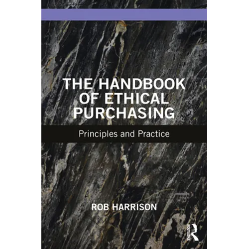 The Handbook of Ethical Purchasing: Principles and Practice - Paperback