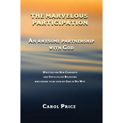 The Marvelous Participation: An Awesome Partnership with God - Paperback