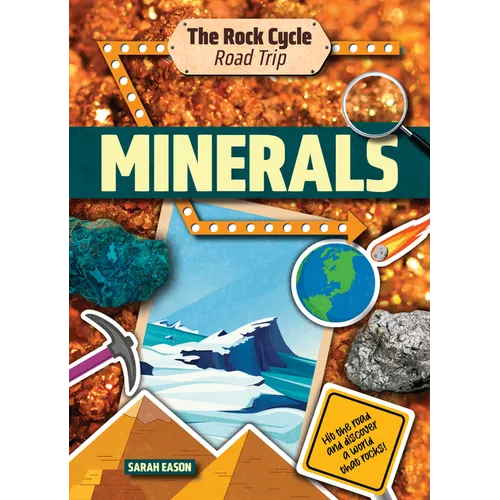 Minerals: Hit the Road and Discover a World That Rocks! - Library Binding