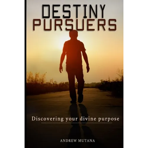 Destiny Pursuers: Discovering your divine purpose - Paperback