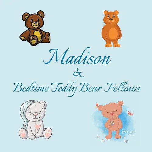 Madison & Bedtime Teddy Bear Fellows: Short Goodnight Story for Toddlers - 5 Minute Good Night Stories to Read - Personalized Baby Books with Your Chi - Paperback