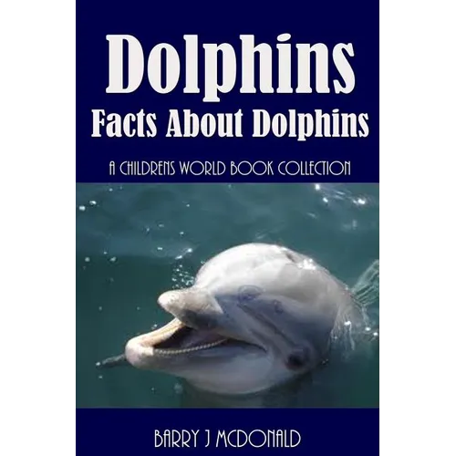 Dolphins: Facts About Dolphins - Paperback