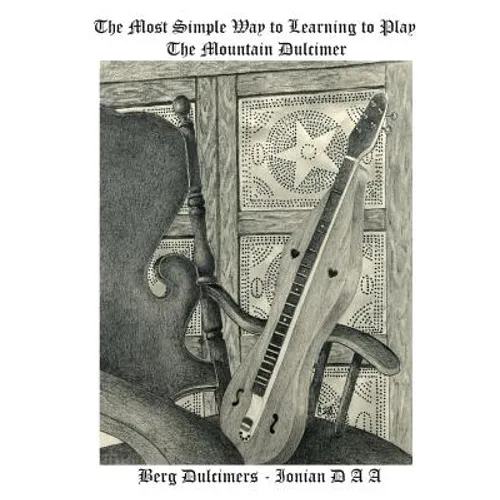 The Most Simple Way to Learning to Play the Mountain Dulcimer - DAA - Paperback