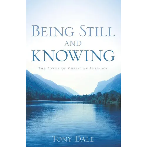 Being Still and Knowing - Paperback