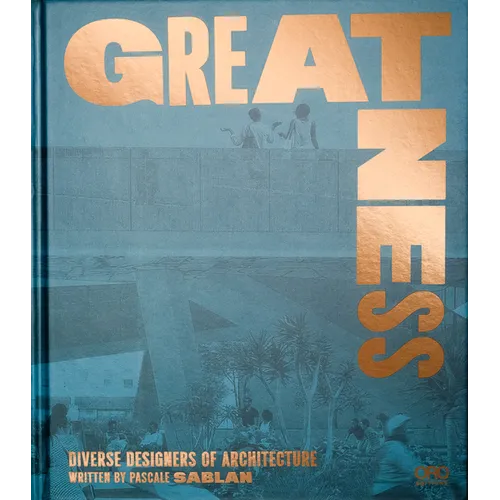 Greatness: Diverse Designers of Architecture - Hardcover