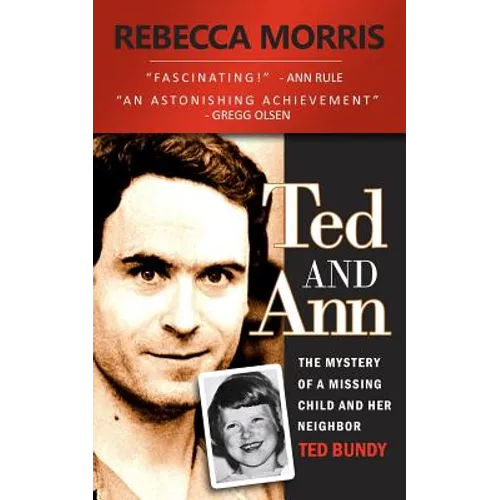 Ted and Ann - The Mystery of a Missing Child and Her Neighbor Ted Bundy - Paperback
