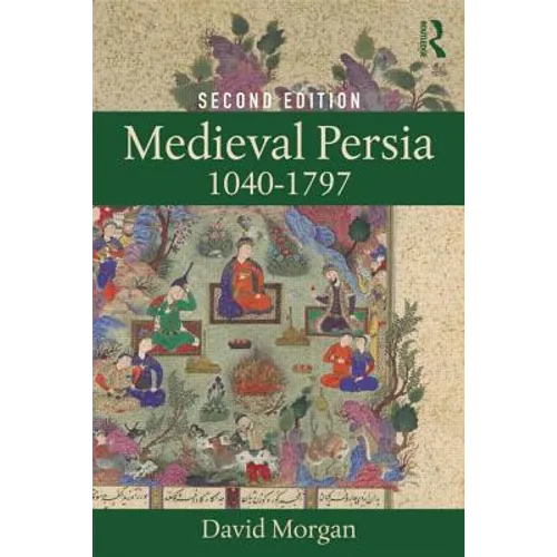 Medieval Persia 1040-1797 - Paperback