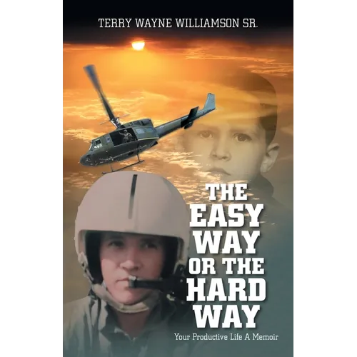 The Easy Way or the Hard Way: Your Productive Life A Memoir - Paperback