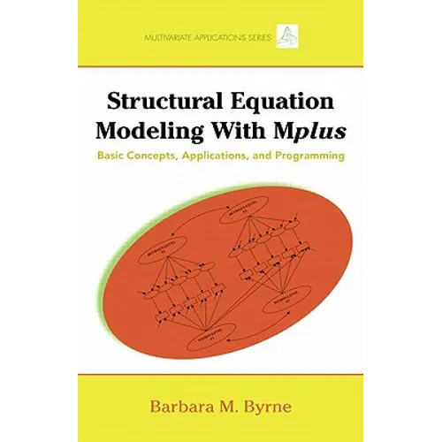 Structural Equation Modeling with Mplus: Basic Concepts, Applications, and Programming - Paperback